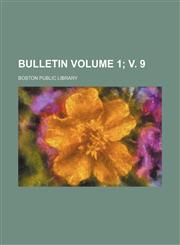 Bulletin Volume 1; v. 9,1130145425,9781130145427
