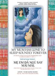 My Mum Has Gone To Sleep Soundly Forever Vietnamese Version,1477149112,9781477149119