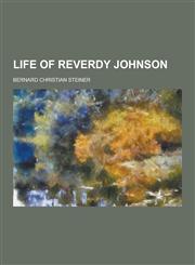 Life of Reverdy Johnson,1230316612,9781230316611