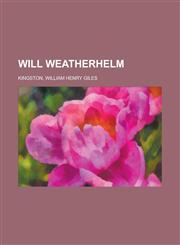 Will Weatherhelm,1153762560,9781153762564