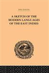 A Sketch of the Modern Languages of the East Indies,041524501X,9780415245012