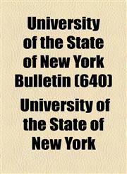 University of the State of New York Bulletin (640),1154476332,9781154476330