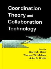 Coordination Theory and Collaboration Technology 1st Edition,0415647029,9780415647021