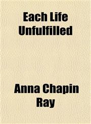 Each Life Unfulfilled,1154687805,9781154687804