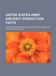 United States army aircraft production facts,1154881520,9781154881523