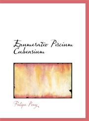 Enumeratio Piscium Cubensium,1115717200,9781115717205