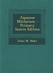 Japanese Militarism - Primary Source Edition,1294783246,9781294783244