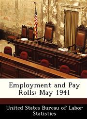 Employment and Pay Rolls May 1941,1288426054,9781288426058