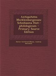 Antiquitates Mecklenburgenses Schediasma Hist.-philologicum - Primary Source Edition,1293046531,9781293046531