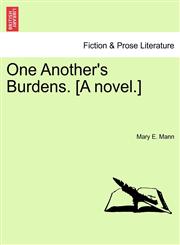 One Another's Burdens. [A novel.],1240887558,9781240887552