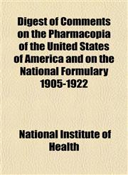 Digest of Comments on the Pharmacopia of the United States of America and on the National Formulary 1905-1922,1152638815,9781152638815