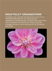 Drug policy organizations Cannabis legal reform organizations, Drug policy organizations based in the United States, Temperance organizations,1156444144,9781156444146