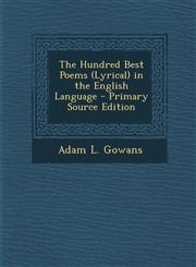 Hundred Best Poems (Lyrical) in the English Language,1289380287,9781289380281