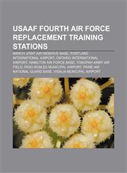 USAAF Fourth Air Force Replacement Training Stations March Joint Air Reserve Base, Portland International Airport,1233073222,9781233073221
