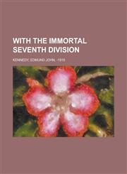 With the Immortal Seventh Division,1443231428,9781443231428