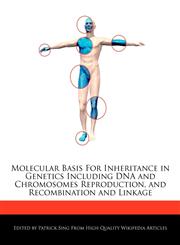 Molecular Basis For Inheritance in Genetics Including DNA and Chromosomes  Reproduction, and  Recombination and Linkage,1276200358,9781276200356