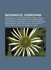Biografije, Dubrovnik Tereza Kesovija, Mavro Vetranović, Mihovil Španja, Ivan Gundulić, Ruđer Bošković, Marin Držić, Marin Getaldić,1233023314,9781233023318