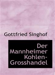 Der Mannheimer Kohlen-Grosshandel,1110240783,9781110240784