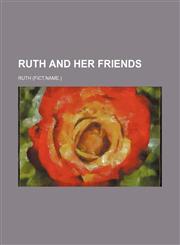Ruth and Her Friends,1151277959,9781151277954