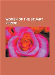 Women of the Stuart Period Anne Bacon, Anne Lyon, Countess of Kinghorne, Anne Turner (Murderer), Anne Vavasour, Anne West, Lady de La Warr, Ann (,1230770976,9781230770970