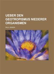 Ueber den Geotropismus niederer Organismen,1236835247,9781236835246