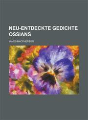 Neu-Entdeckte Gedichte Ossians,1153526034,9781153526036