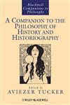 A Companion to the Philosophy of History and Historiography,1444337882,9781444337884