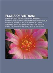Flora of Vietnam Rambutan, Neolamarckia cadamba, Imperata cylindrica, Paulownia, Avicennia marina, Sarcolobus globosus,115592570X,9781155925707