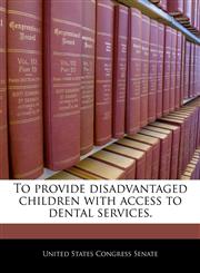 To provide disadvantaged children with access to dental services.,1240358121,9781240358120