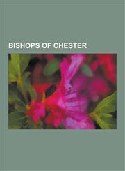 Bishops of Chester John Sumner, John Wilkins, Charles Blomfield, Beilby Porteus, Geoffrey Fisher, William Stubbs, Bishop of Chester, Bria,1230500901,9781230500904