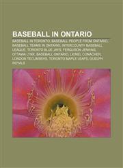 Baseball in Ontario Baseball in Toronto, Baseball people from Ontario, Baseball teams in Ontario, Intercounty Baseball League,1233275666,9781233275663