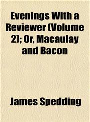 Evenings With a Reviewer (Volume 2); Or, Macaulay and Bacon,1152525875,9781152525870