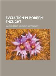 Evolution in Modern Thought,1153770199,9781153770194