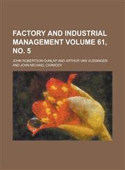 Factory and Industrial Management Volume 61, no. 5,1230097449,9781230097442