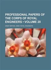 Professional Papers of the Corps of Royal Engineers (Volume 20),1154280667,9781154280661