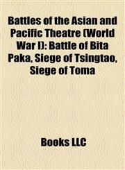 Battles of the Asian and Pacific Theatre (World War I) Battle of Bita Paka,1156689384,9781156689387