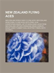 New Zealand Flying Aces New Zealand World War Ii Flying Aces, New Zealand World War I Flying Aces, Keith Park, Alan Christopher Deere,1156054397,9781156054390