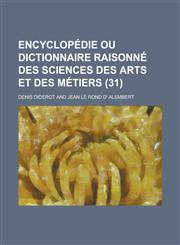 Encyclopedie Ou Dictionnaire Raisonne Des Sciences Des Arts Et Des Metiers (31 ),1153579774,9781153579773