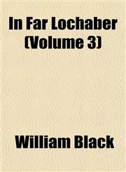 In Far Lochaber (Volume 3),1152968130,9781152968134