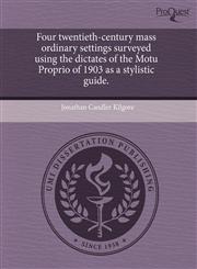 Four twentieth-century mass ordinary settings surveyed using the dictates of the Motu Proprio of 1903 as a stylistic guide.,1243530774,9781243530776