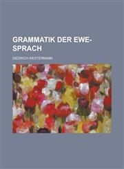 Grammatik Der Ewe-Sprach,1234416921,9781234416928