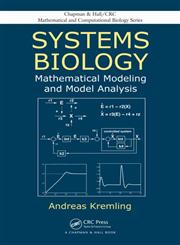 Systems Biology Mathematical Modeling and Model Analysis 1st Edition,1466567899,9781466567894