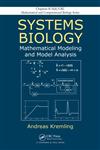 Systems Biology Mathematical Modeling and Model Analysis 1st Edition,1466567899,9781466567894