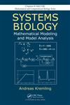 Systems Biology Mathematical Modeling and Model Analysis 1st Edition,1466567899,9781466567894