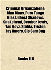 Criminal Organization Introduction Mau Maus, Puro Tango Blast, Ghost Shadows, Snakehead, October Lewis, Tap Boyz, Stidda, Triston Jay Amero,1155548140,9781155548142