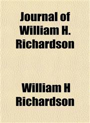 Journal of William H. Richardson,1151753165,9781151753168