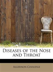 Diseases of the Nose and Throat,1241659540,9781241659547
