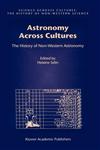 Astronomy Across Cultures The History of Non-Western Astronomy,0792363639,9780792363637