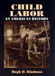 Child Labor An American History,0765609355,9780765609359