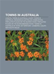 Towns in Australia Coastal towns in Australia, Ghost towns in Australia, Indigenous Australian communities,1157964885,9781157964889